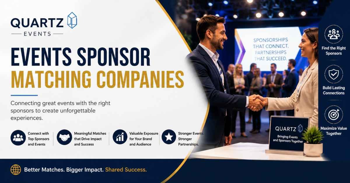 Quartz Events Sponsor Matching Companies : The Complete Guide to Finding the Right Event Sponsors